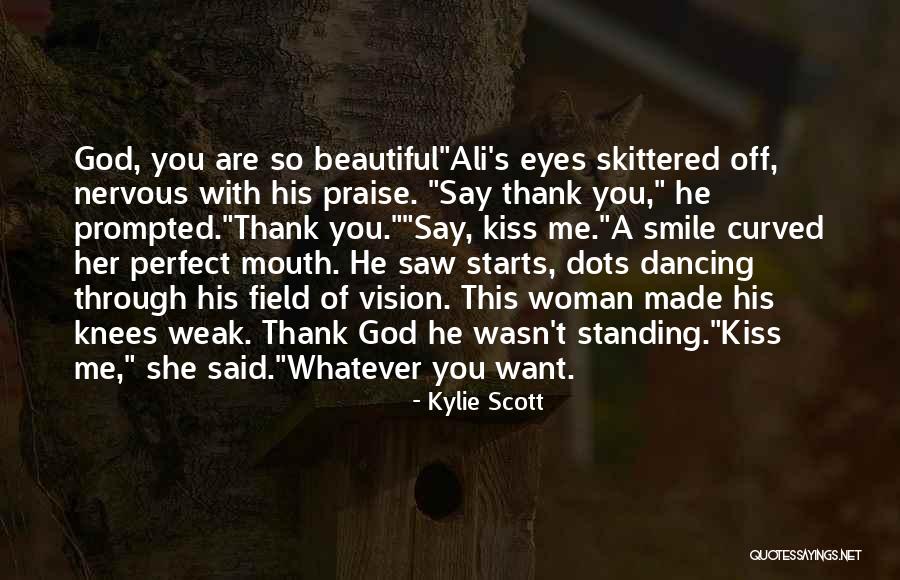 Her Beautiful Smile Quotes By Kylie Scott Her Beautiful Smile Quotes By Kylie Scott