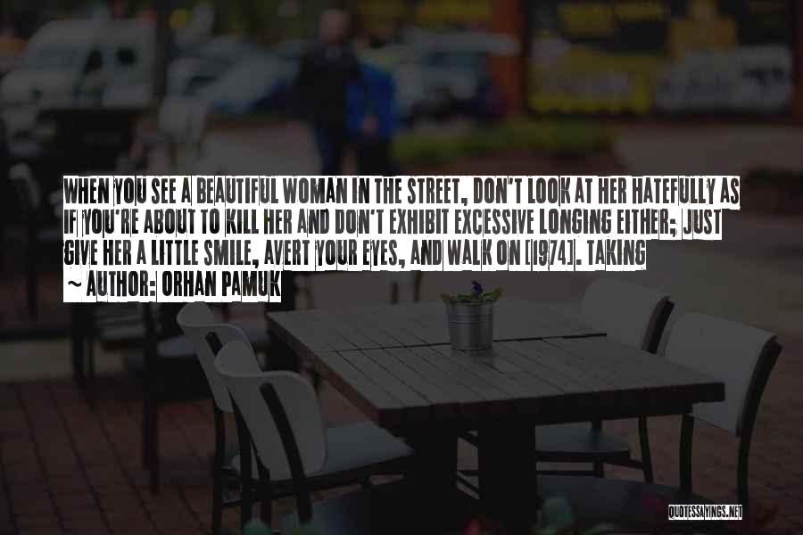 Her Beautiful Smile Quotes By Orhan Pamuk