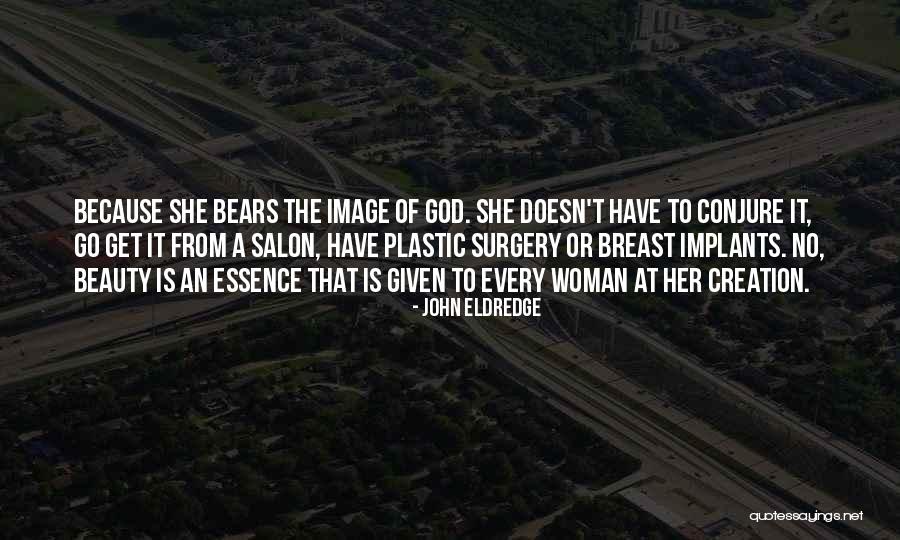 Her Beauty Quotes By John Eldredge Her Beauty Quotes By John Eldredge