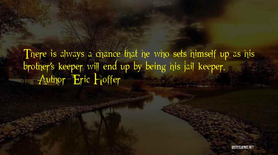 Her Being A Keeper Quotes By Eric Hoffer