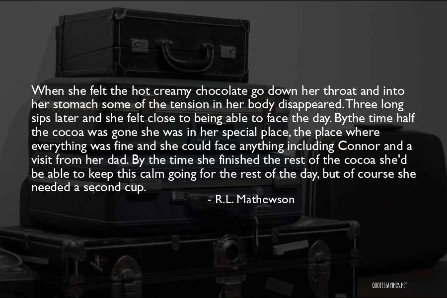 Her Being Special Quotes By R.L. Mathewson Her Being Special Quotes By R.L. Mathewson