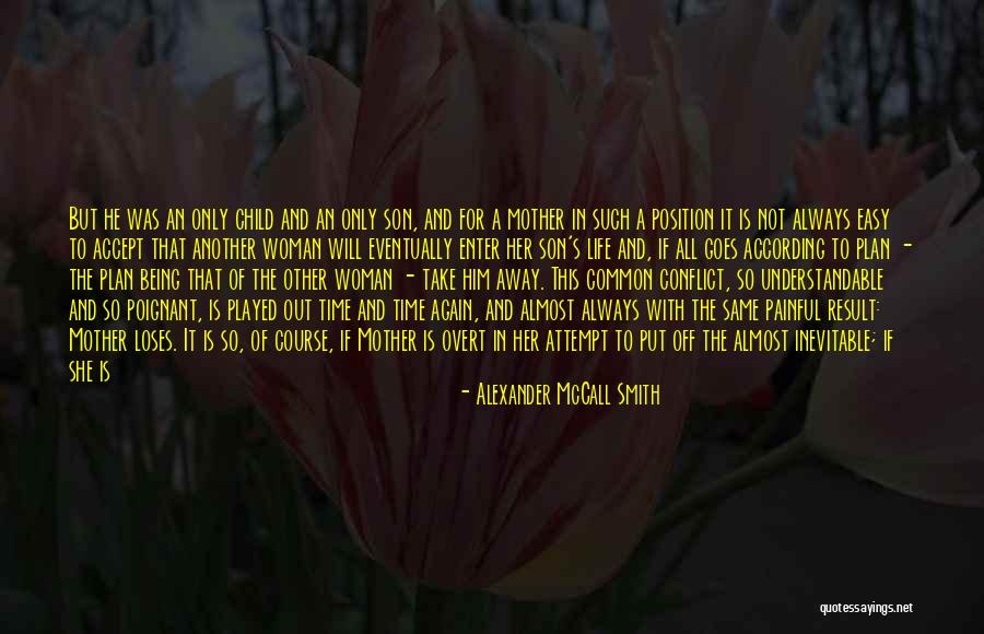 Her Being The Only One Quotes By Alexander McCall Smith Her Being The Only One Quotes By Alexander McCall Smith