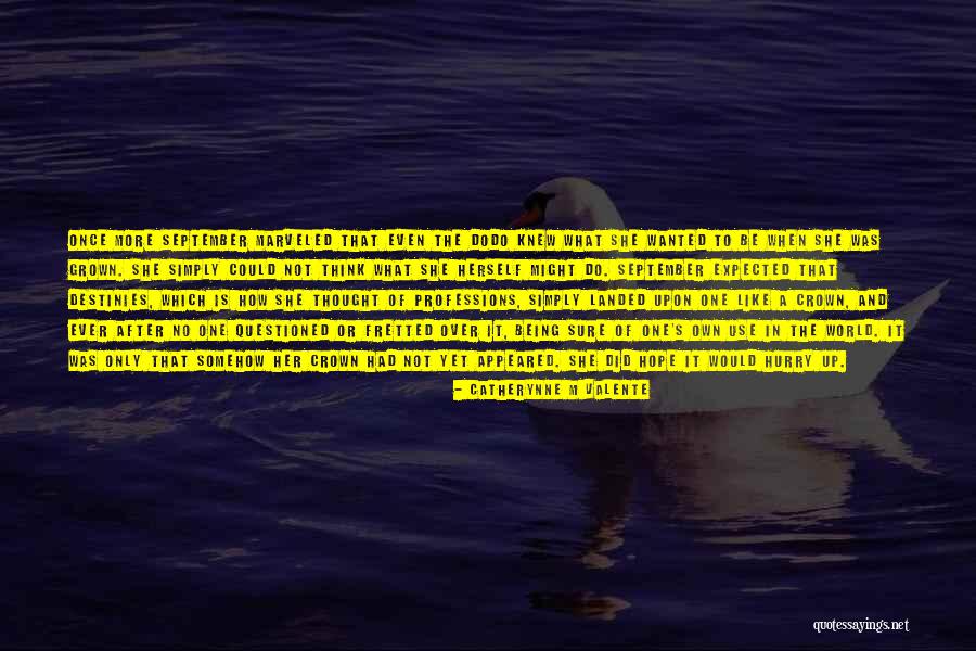 Her Being The Only One Quotes By Catherynne M Valente Her Being The Only One Quotes By Catherynne M Valente