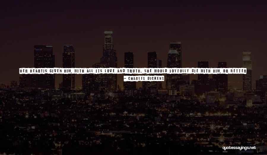 Her Being The Only One Quotes By Charles Dickens Her Being The Only One Quotes By Charles Dickens