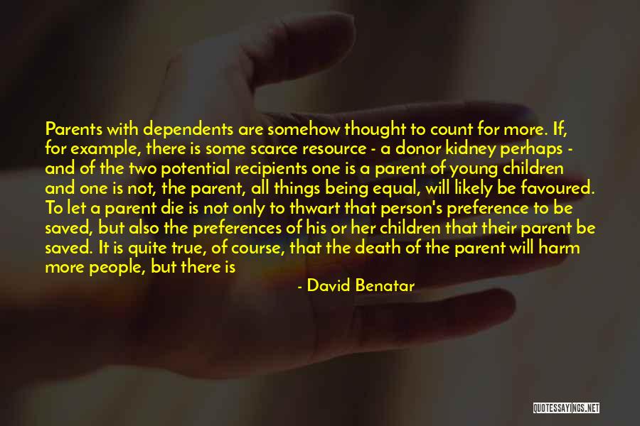 Her Being The Only One Quotes By David Benatar Her Being The Only One Quotes By David Benatar