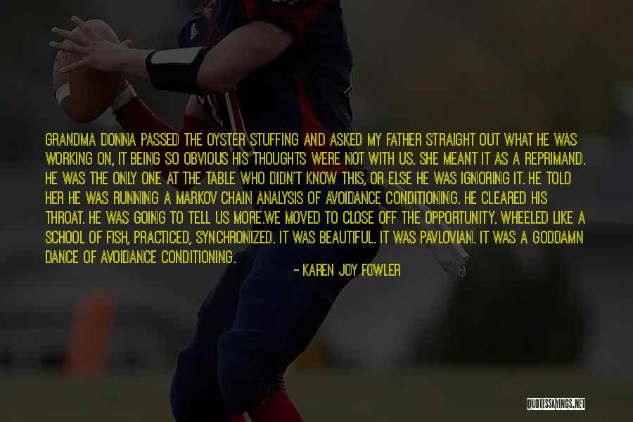 Her Being The Only One Quotes By Karen Joy Fowler Her Being The Only One Quotes By Karen Joy Fowler