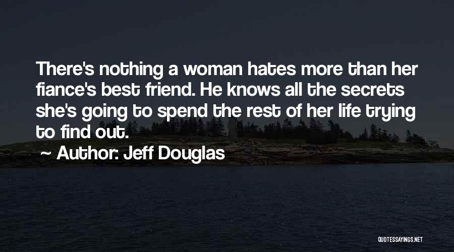 Her Best Friend Quotes By Jeff Douglas