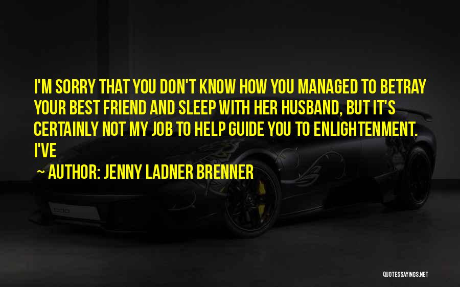 Her Best Friend Quotes By Jenny Ladner Brenner