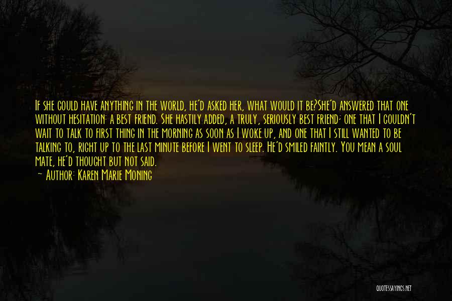 Her Best Friend Quotes By Karen Marie Moning