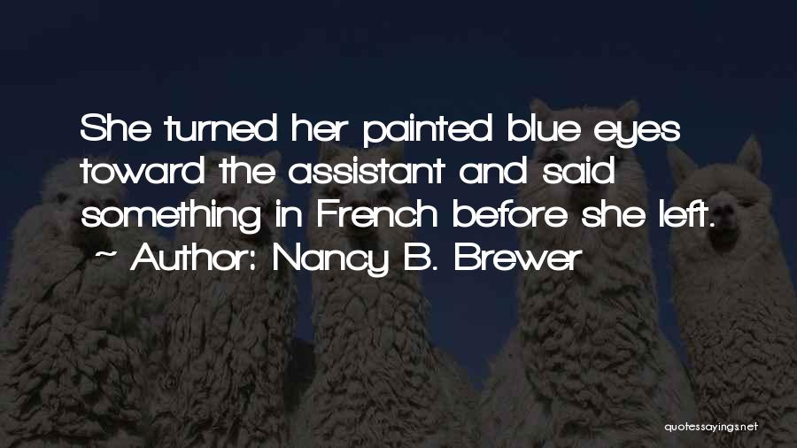 Her Blue Eyes Quotes By Nancy B. Brewer