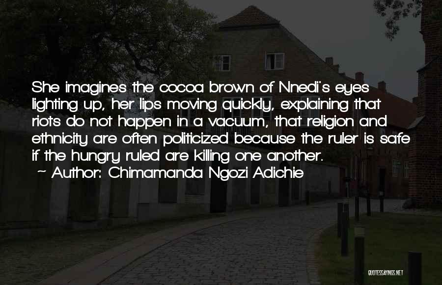 Her Brown Eyes Quotes By Chimamanda Ngozi Adichie