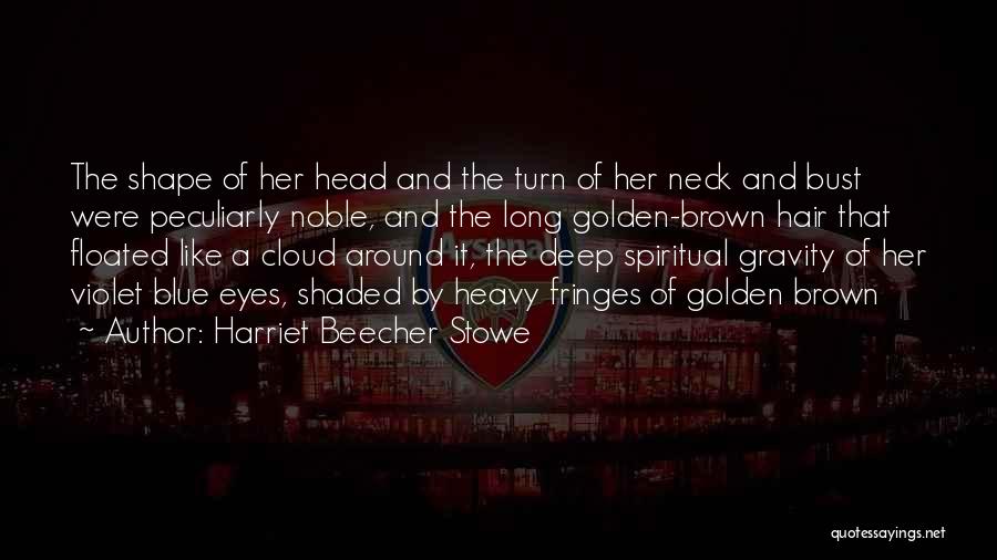 Her Brown Eyes Quotes By Harriet Beecher Stowe