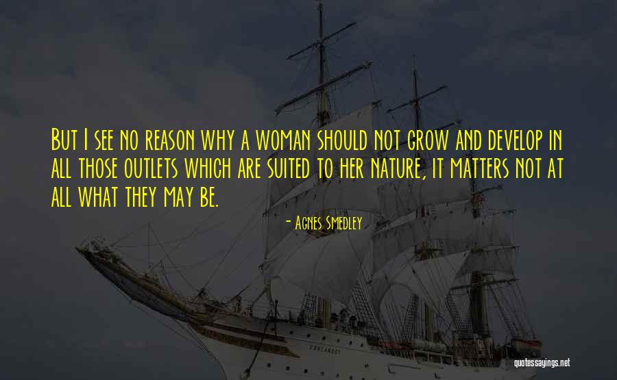 Her But Quotes By Agnes Smedley Her But Quotes By Agnes Smedley