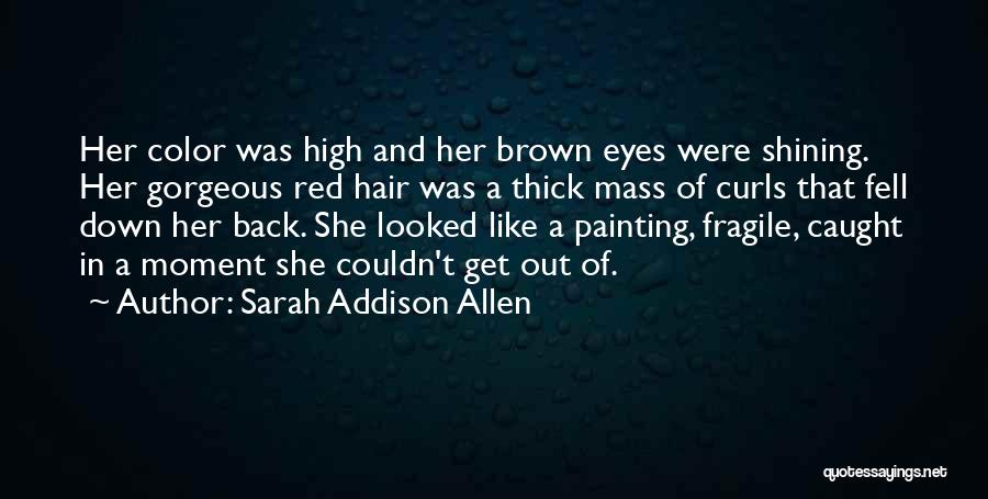 Her Curls Quotes By Sarah Addison Allen