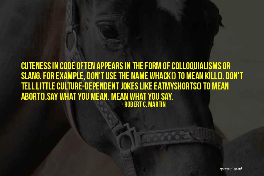 Her Cuteness Quotes By Robert C. Martin Her Cuteness Quotes By Robert C. Martin
