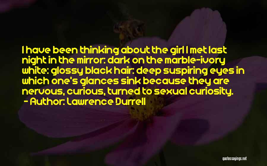 Her Dark Curiosity Quotes By Lawrence Durrell
