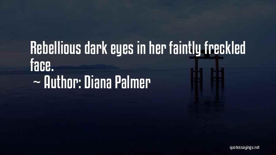 Her Dark Eyes Quotes By Diana Palmer