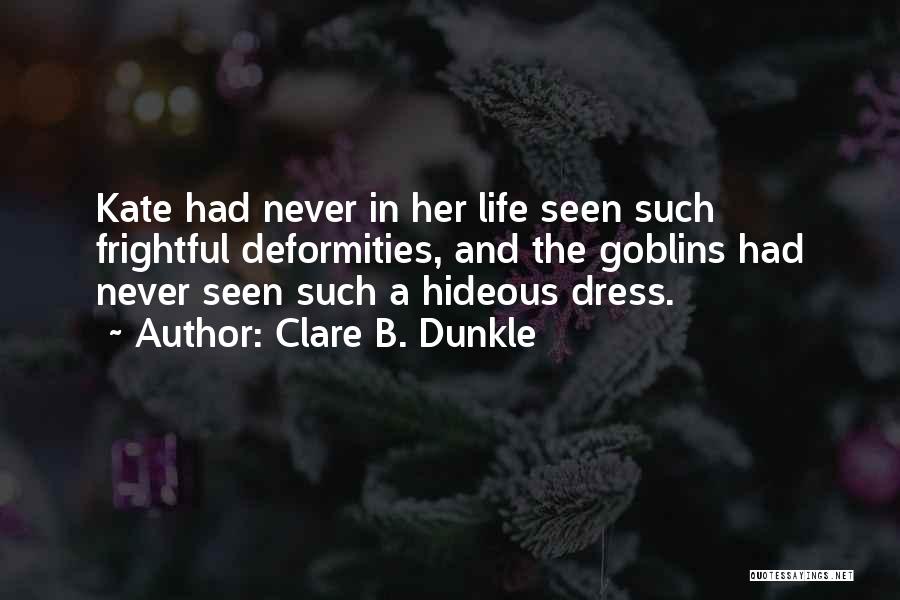 Her Dress Quotes By Clare B. Dunkle