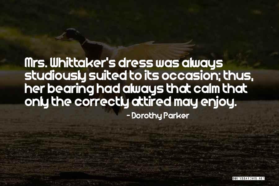 Her Dress Quotes By Dorothy Parker