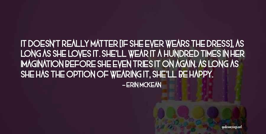 Her Dress Quotes By Erin McKean