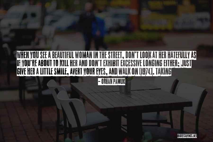 Her Eyes Her Smile Quotes By Orhan Pamuk