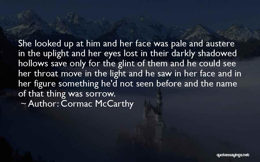 Her Eyes Light Up Quotes By Cormac McCarthy