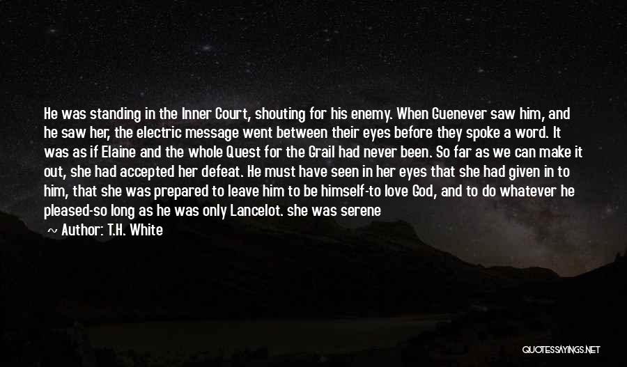 Her Eyes Spoke Quotes By T.H. White