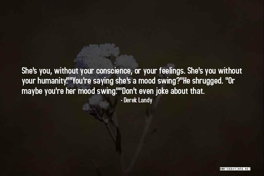 Her Feelings Quotes By Derek Landy Her Feelings Quotes By Derek Landy