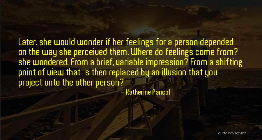 Her Feelings Quotes By Katherine Pancol