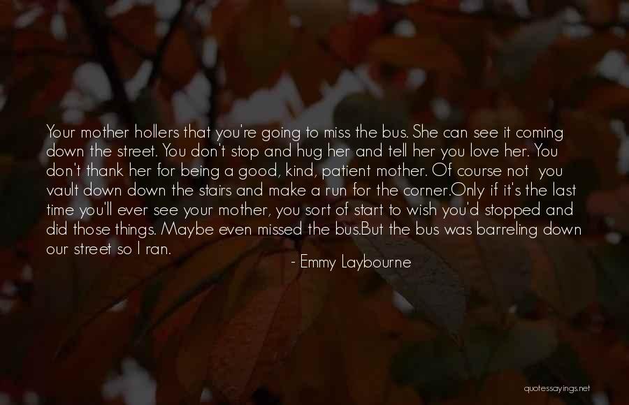 Her First Love Quotes By Emmy Laybourne