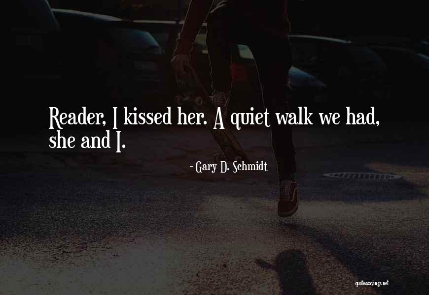 Her First Love Quotes By Gary D. Schmidt