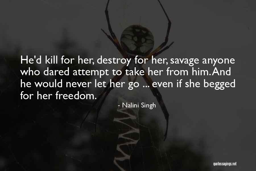Her Freedom Quotes By Nalini Singh Her Freedom Quotes By Nalini Singh