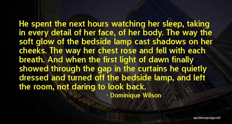 Her Glow Quotes By Dominique Wilson Her Glow Quotes By Dominique Wilson