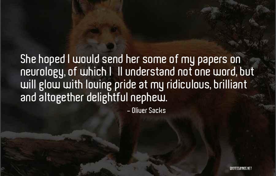 Her Glow Quotes By Oliver Sacks Her Glow Quotes By Oliver Sacks