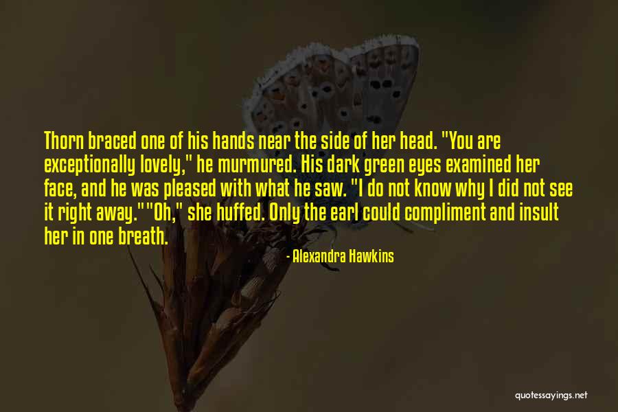 Her Green Eyes Quotes By Alexandra Hawkins