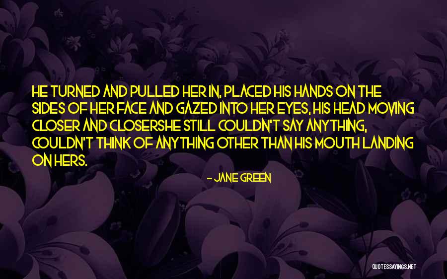 Her Green Eyes Quotes By Jane Green