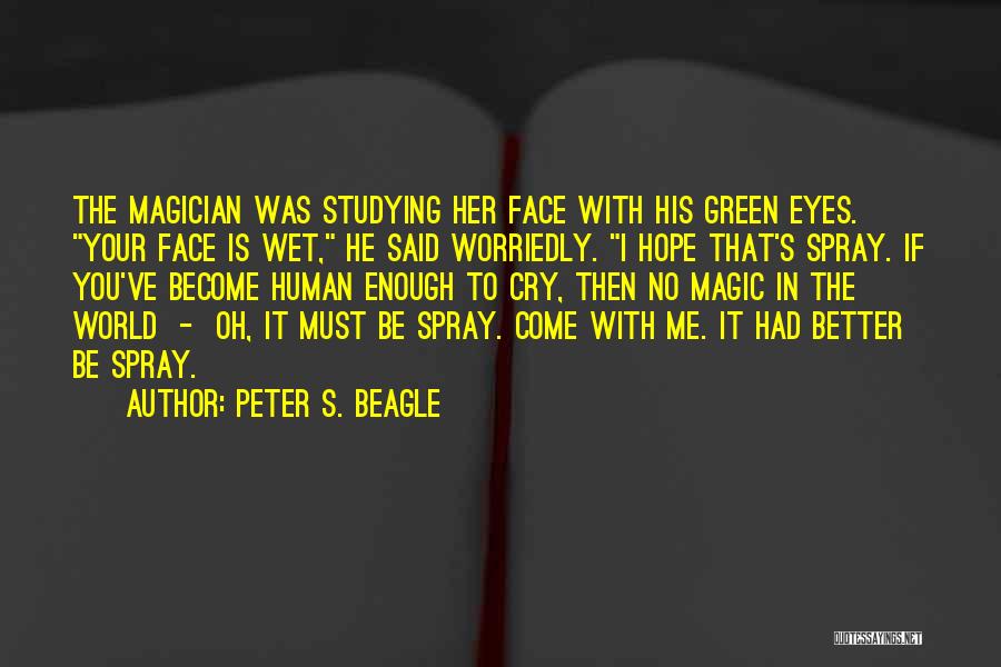 Her Green Eyes Quotes By Peter S. Beagle