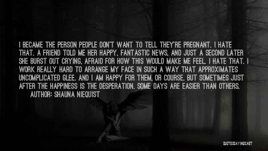 Her Happiness Is My Happiness Quotes By Shauna Niequist