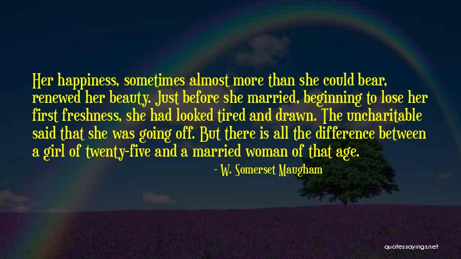 Her Happiness Quotes By W. Somerset Maugham Her Happiness Quotes By W. Somerset Maugham