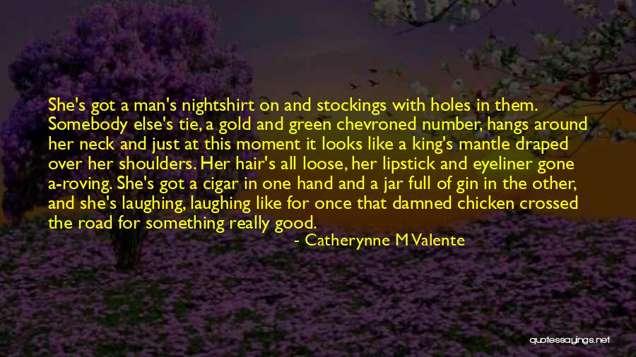 Her King Quotes By Catherynne M Valente