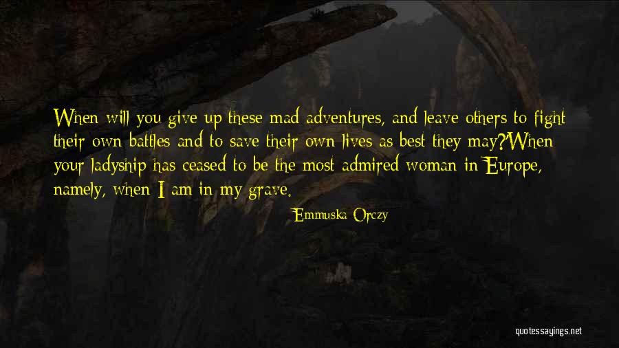 Her Ladyship Quotes By Emmuska Orczy