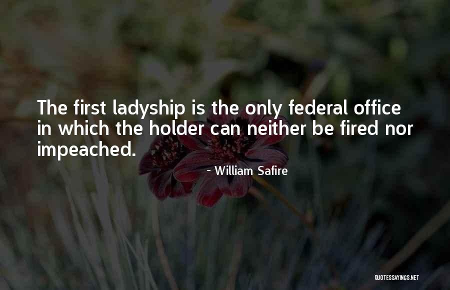 Her Ladyship Quotes By William Safire