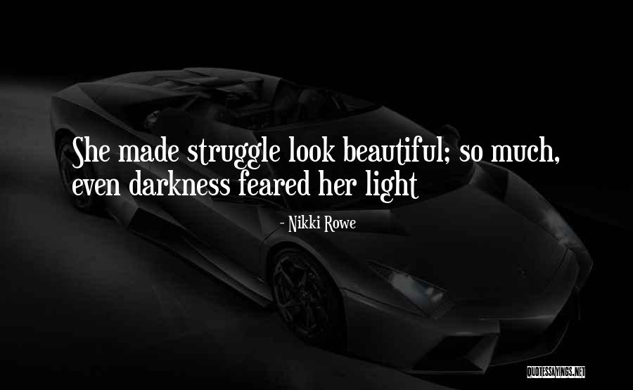 Her Light Quotes By Nikki Rowe Her Light Quotes By Nikki Rowe