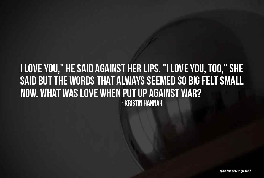 Her Lips Quotes By Kristin Hannah