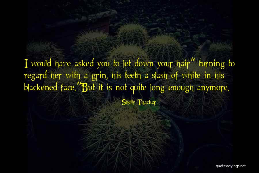 Her Long Hair Quotes By Shelly Thacker Her Long Hair Quotes By Shelly Thacker