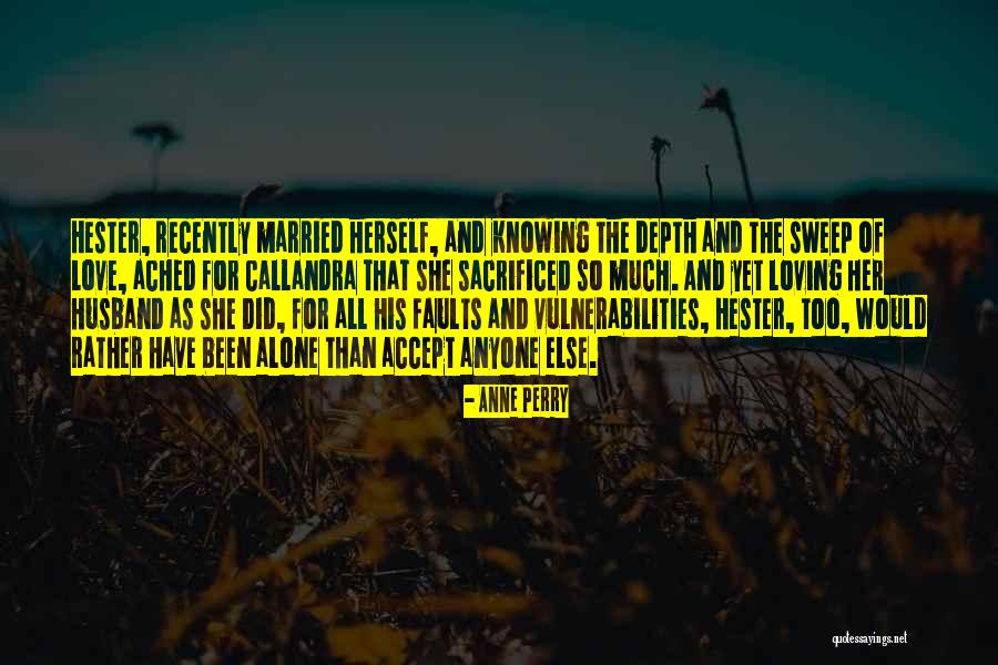 Her Loving Someone Else Quotes By Anne Perry Her Loving Someone Else Quotes By Anne Perry