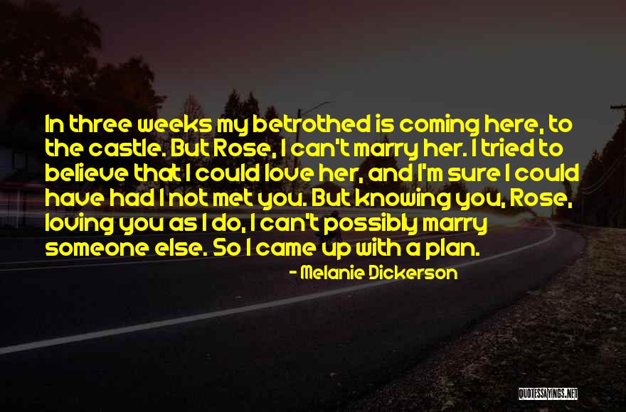 Her Loving Someone Else Quotes By Melanie Dickerson Her Loving Someone Else Quotes By Melanie Dickerson
