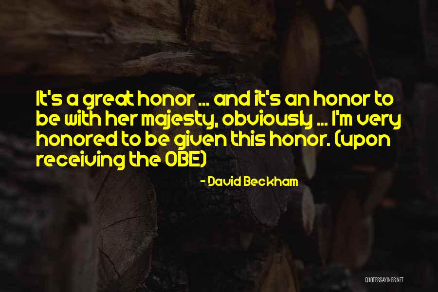 Her Majesty Quotes By David Beckham Her Majesty Quotes By David Beckham