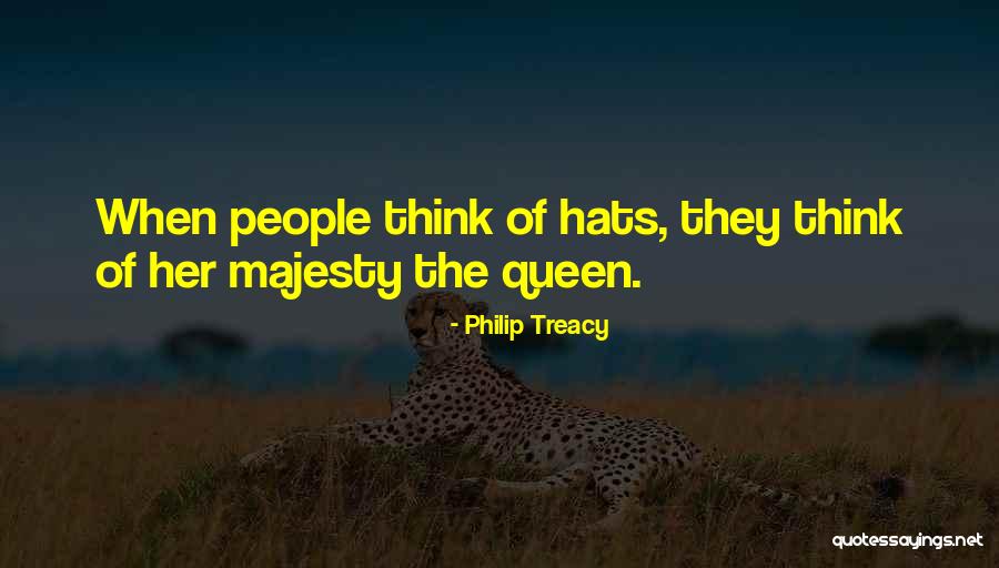 Her Majesty Quotes By Philip Treacy Her Majesty Quotes By Philip Treacy