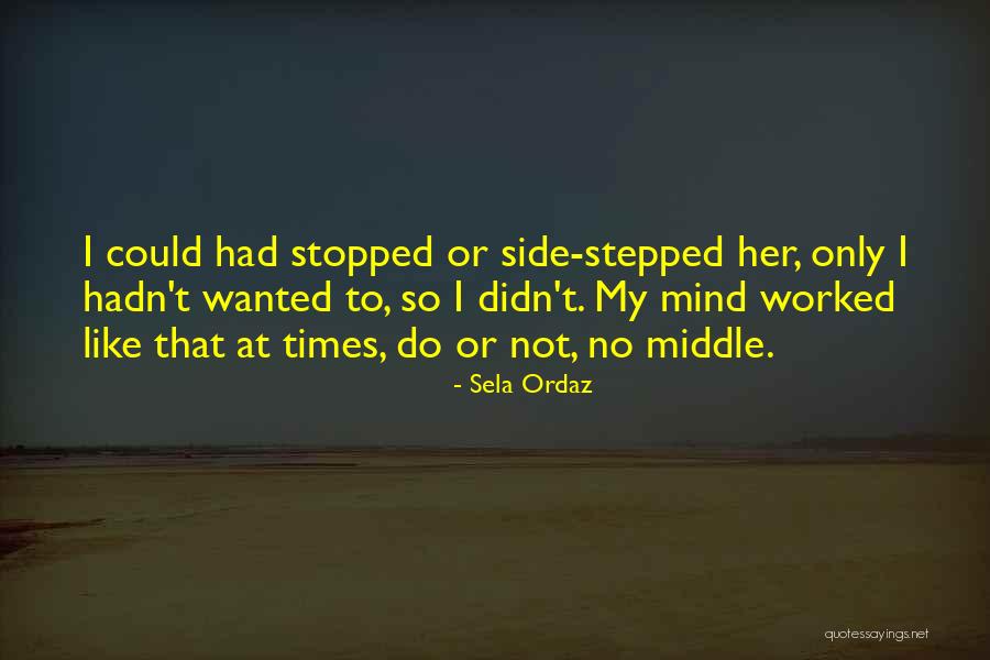 Her Mind Quotes By Sela Ordaz Her Mind Quotes By Sela Ordaz